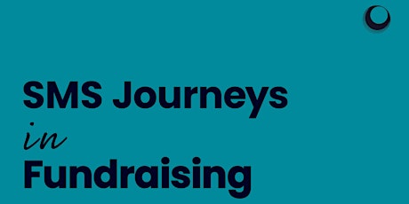 Imagem principal do evento SMS Journeys in Fundraising