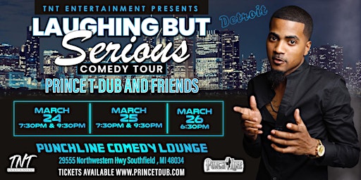 LAUGHING BUT SERIOUS Comedy Tour (Prince T-Dub & Friends)