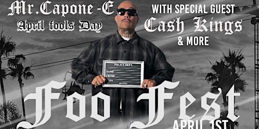 FOO FEST  with MR. CAPONE-E & Special Guests