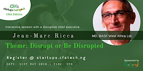 14th CFA's Startups Hangout: Disrupt or Be Disrupted (www.CFA.ng/startups) primary image