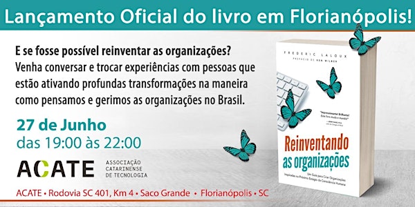 Palestra e Lançamento do Livro Reinventando as Organizações em Florianópoli...