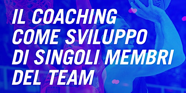 Il coaching come sviluppo di singoli membri del team