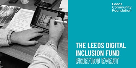 The Leeds Digital Inclusion Fund Briefing Event