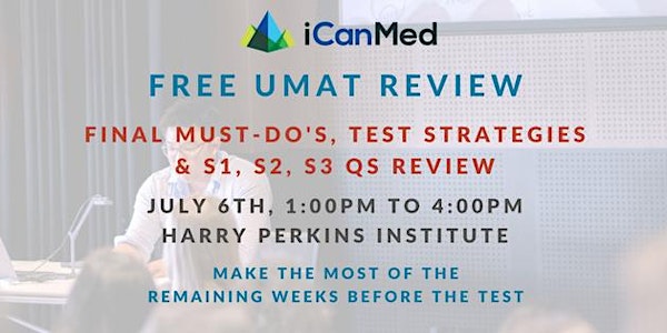 iCanMed UMAT Holiday Workshop (Perth): Final Must-Do's, Test-Taking Strategies & S1, S2, S3 Qs Review