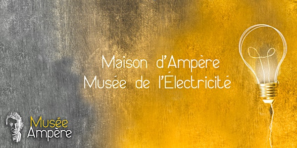 Visite de la Maison d'Ampère et du Musée de l'Électricité