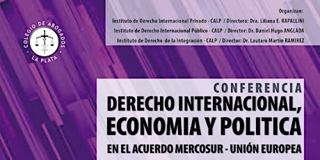 Imagen principal de Conferencia: DERECHO INTERNACIONAL, ECONOMIA Y POLITICA EN EL ACUERDO MERCOSUR - UNION EUROPEA