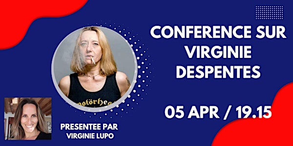 Conférence de Virginie Lupo #4  Virginie Despentes