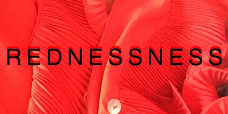 REDNESSNESS: Exhibition in Response to Redness primary image