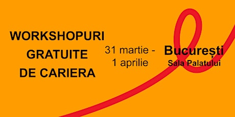 Workshopuri de cariera @Angajatori de TOP  Bucuresti