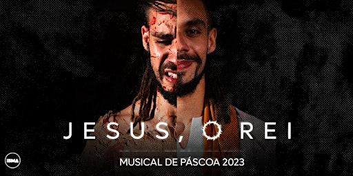 MUSICAL DE PÁSCOA "JESUS, O REI"- 01/04 - 18H00