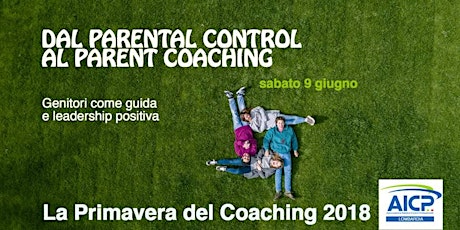 Immagine principale di Dal Parental Control al Parent Coaching: genitori come guida e leadership positiva  