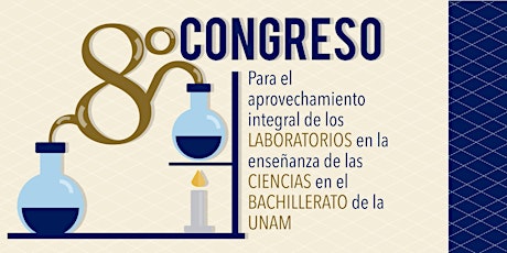 Imagen principal de 8º Congreso de Laboratorio de Ciencias del bachillerato de la UNAM