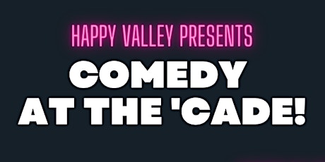 Comedy at the 'Cade!