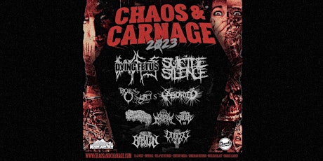 Chaos and Carnage 2023 with Dying Fetus, Suicide Silence + Special Guests