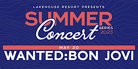 Wanted Bon Jovi: Lakehouse Summer Concert Series