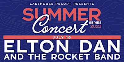 Elton Dan and the Rocket Band: Lakehouse Summer Concert Series primary image