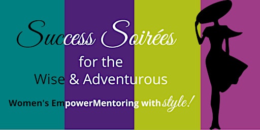 Success Soirées for the Wise and Adventurous Businesswoman primary image