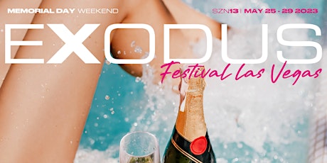 Hauptbild für Exodus Festival Las Vegas | Memorial Weekend | SZN13