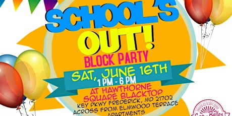 School's OUT! Neighborhood Block Party!