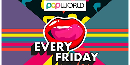 Friday Night Party @ Popworld London primary image