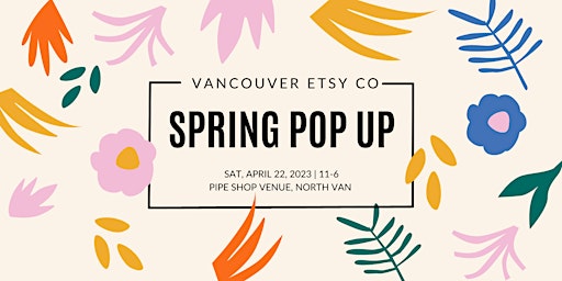 Vancouver Etsy Co - Spring Pop Up Market