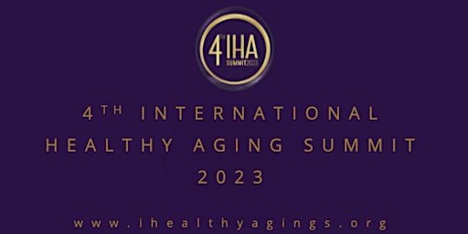 4TH International Healthy Aging Summit 2023