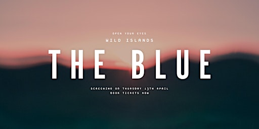 Wild Islands The Blue Screening