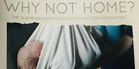 Childbirth Education's Film Fundraiser: Why Not Home? primary image