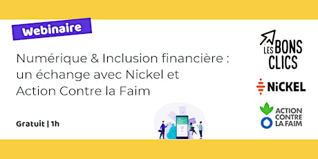 Inclusion financière : échange avec Nickel et  Action Contre la Faim