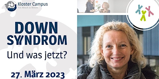 Kloster Campus: Down-Syndrom - Und was jetzt?