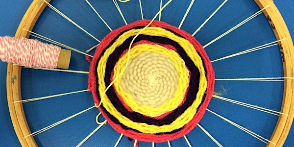 Weaving New Worlds: Hoop Weaving Workshop