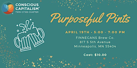 Purposeful Pints with Conscious Capitalism Twin Cities Chapter
