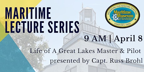 Maritime Lecture Series:  Life of a Great Lakes Master & Pilot