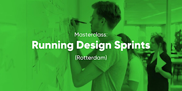 Masterclass: Running Design Sprints (Rotterdam)