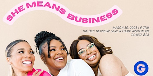 SHE MEANS BUSINESS - Founders + Entrepreneurs Networking