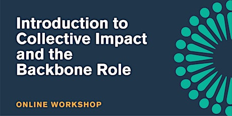 Workshop: Introduction to Collective Impact and the Backbone Role