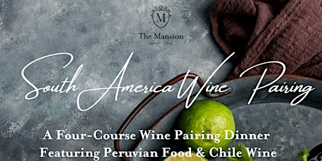 South America Wine Pairing at The Mansion