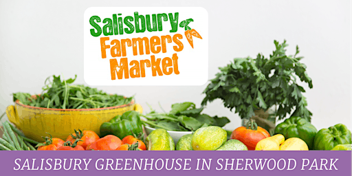 Hauptbild für Salisbury Farmers' Market | Salisbury Greenhouse | Sherwood Park