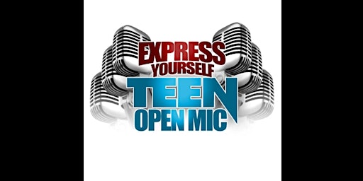 Express Yourself Teen Open Mic primary image