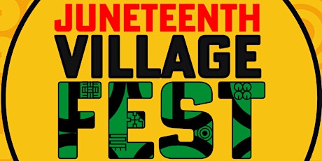 2023 Juneteenth Village Fest