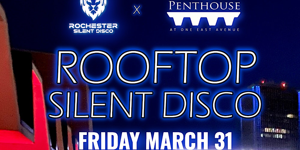 Rooftop Silent Disco @ The Penthouse - March 31st!