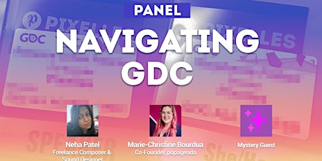 Hauptbild für Pixelles Panel: Navigating GDC 2023