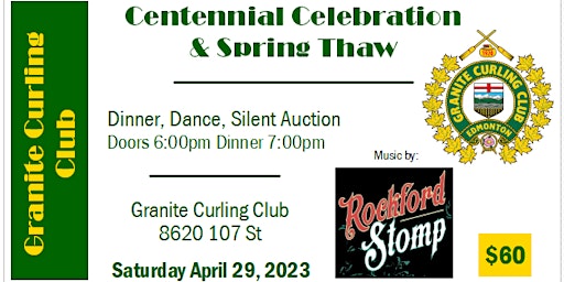 Granite Curling Club Centennial Celebration and Spring Thaw