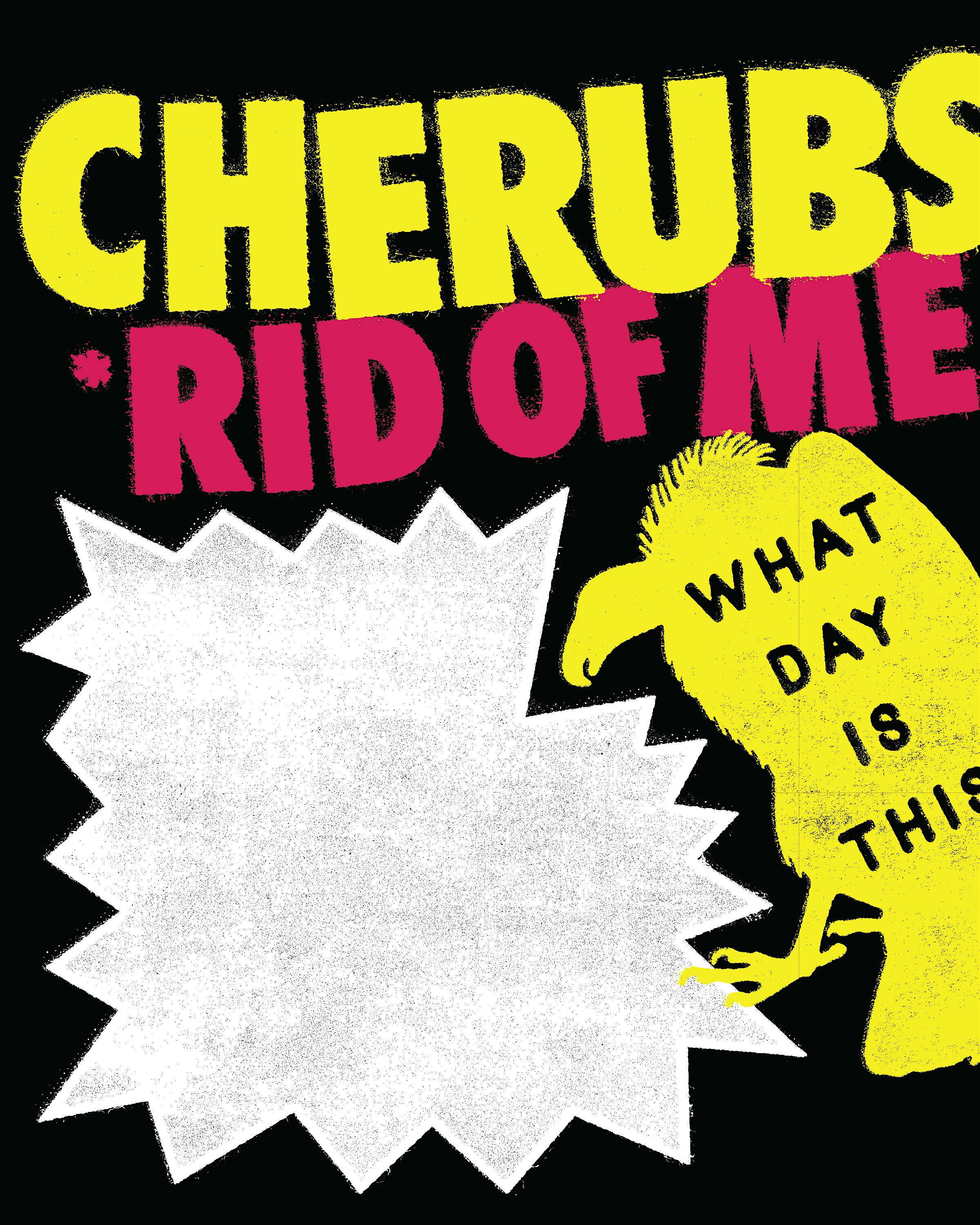 Cherubs and Rid of Me