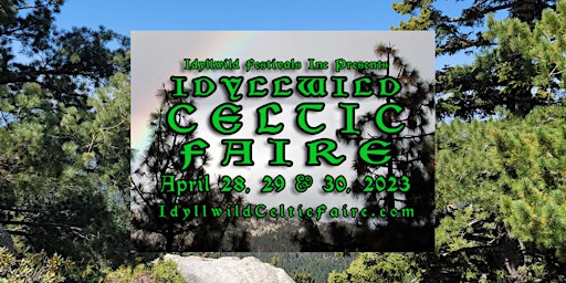 Idyllwild Celtic Faire: April 28, 29 & 30, 2023