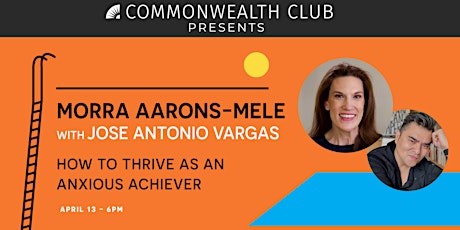Morra Aarons-Mele with Jose Antonio Vargas: How to Thrive as an Anxious Ach