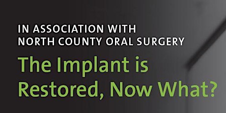 The Implant is Restored, Now What? primary image