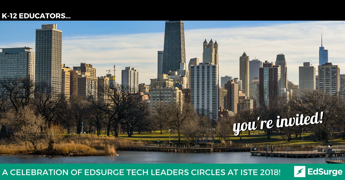 EdSurge K-12 Educator Tech Leaders Circle Happy Hour at ISTE 2018
