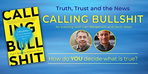 Truth, Trust and the News: "Calling Bullshit"