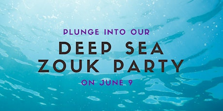 Deep Sea Zouk Party primary image